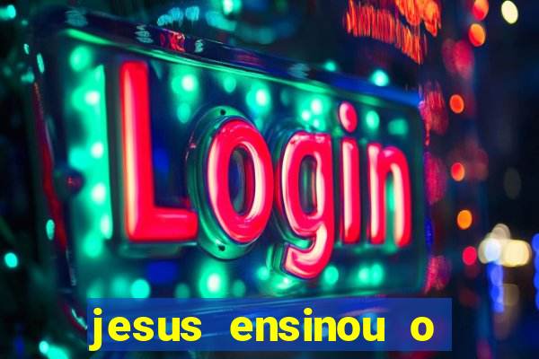 jesus ensinou o segredo da prosperidade